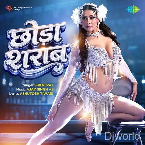 Chhoda Sharab - Ajay Singh AJ