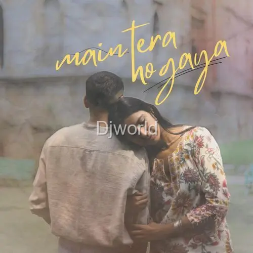 Main tera ho gaya