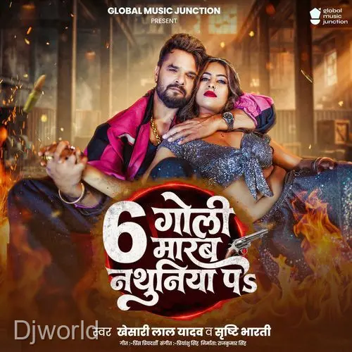 6 Goli Marab Nathuniya Pa - Khesari Lal Yadav